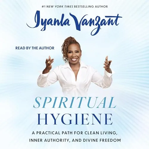 Spiritual Hygiene By Iyanla Vanzant